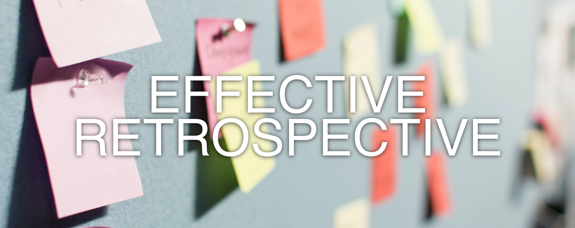 How to run an effective retrospective